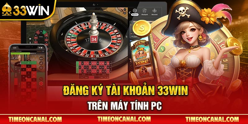 Đăng ký tài khoản 33Win trên máy tính PC