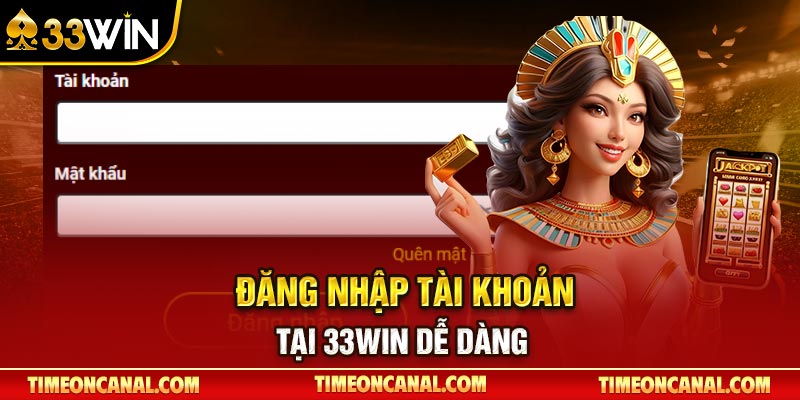 Đăng nhập tài khoản tại 33Win dễ dàng